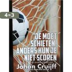 JE MOET SCHIETEN, ANDERS KUN JE NIET SCOREN 9789045320694, Verzenden, Gelezen, Henk Davidse