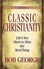 Classic Christianity 9780736926737 Bob George, Verzenden, Zo goed als nieuw, Bob George