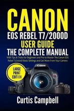 9798504410739 Canon EOS Rebel T7/2000D User Guide, Verzenden, Nieuw, Curtis Campbell