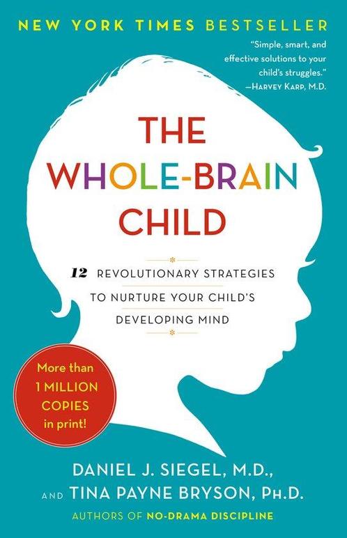 9780553386691 The Whole-Brain Child Daniel J Siegel, Boeken, Studieboeken en Cursussen, Nieuw, Verzenden