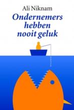 Ondernemers hebben nooit geluk 9789055948932 Ali Niknam, Boeken, Verzenden, Zo goed als nieuw, Ali Niknam