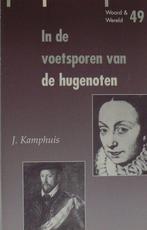 In De Voetsporen Van De Hugenoten 9789050460460 J. Kamphuis, Gelezen, J. Kamphuis, Verzenden