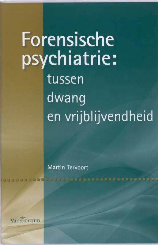 Forensische psychiatrie 9789023246251 Martin Tervoort, Boeken, Wetenschap, Zo goed als nieuw, Verzenden