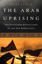The Arab Uprising | 9781610392358 | Marc Lynch, Zo goed als nieuw, Marc Lynch