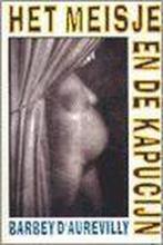 Meisje en de kapucijn, het 9789071877513, Boeken, Verzenden, Zo goed als nieuw, J. Barbey d'Aurevilly