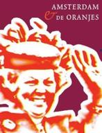 Amsterdam en de Oranjes 9789068327380 A. de Wildt, Verzenden, Gelezen, A. de Wildt