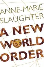 A New World Order 9780691116983 Anne-Marie Slaughter, Boeken, Verzenden, Zo goed als nieuw, Anne-Marie Slaughter