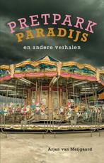 Pretpark Paradijs 9789493323100 Arjen van Meijgaard, Boeken, Verzenden, Zo goed als nieuw, Arjen van Meijgaard