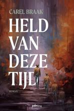 Held van deze tijd 9789493343450 Carel Braak, Boeken, Romans, Verzenden, Zo goed als nieuw, Carel Braak