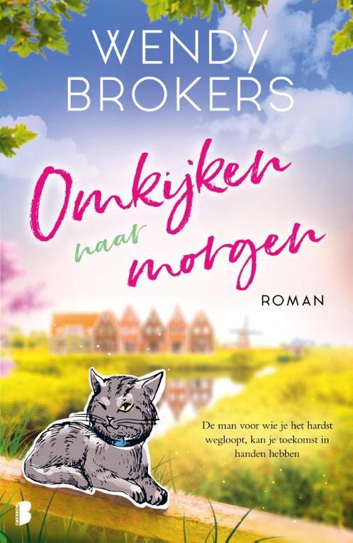 Omkijken naar morgen 9789022588109 Wendy Brokers, Boeken, Romans, Gelezen, Verzenden