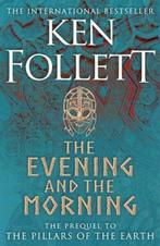The evening and the morning / Kingsbridge / 0 9781447278801, Verzenden, Gelezen, Ken Follett