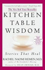 Kitchen Table Wisdom 9781594482090 MD Rachel Naomi Remen, Verzenden, Zo goed als nieuw, MD Rachel Naomi Remen