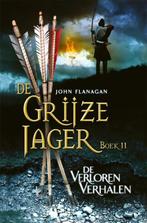 De Grijze Jager 11 - De verloren verhalen 9789025751135, Gelezen, John Flanagan, Verzenden