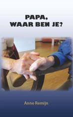 Papa, waar ben je? 9789491777301 Anne Remijn, Boeken, Verzenden, Zo goed als nieuw, Anne Remijn