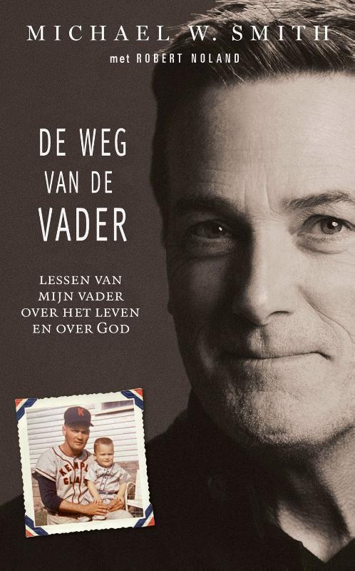 De weg van de Vader 9789033803086 Michael W. Smith, Boeken, Godsdienst en Theologie, Gelezen, Verzenden