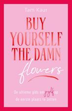 9789000400751 Buy yourself the damn flowers, Boeken, Verzenden, Nieuw, Tam Kaur
