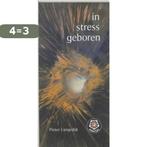 In stress geboren / Ankertjes / 202 9789020200423, Boeken, Verzenden, Gelezen, P. Langedijk