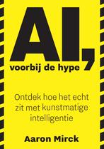 AI, voorbij de hype 9789090380995 Aaron Mirck, Verzenden, Zo goed als nieuw, Aaron Mirck