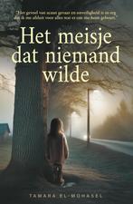 Het meisje dat niemand wilde 9789074397025 Tamara El-Mohasel, Verzenden, Zo goed als nieuw, Tamara El-Mohasel