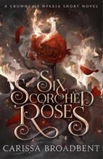 Six Scorched Roses | 9781035051779 | Carissa Broadbent, Zo goed als nieuw, Carissa Broadbent