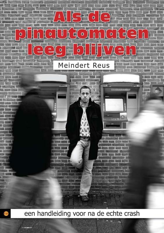 Als de pinautomaten leeg blijven 9789048412242 Meindert Reus, Boeken, Politiek en Maatschappij, Gelezen, Verzenden