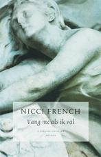 Vang Me Als Ik Val  -  Nicci French, Boeken, Thrillers, Verzenden, Gelezen, Nicci French