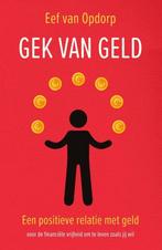 9789000378821 Gek van geld | Tweedehands, Verzenden, Zo goed als nieuw, Eef van Opdorp