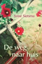 De weg naar huis 9789401907248 Anne Sietsma, Verzenden, Zo goed als nieuw, Anne Sietsma