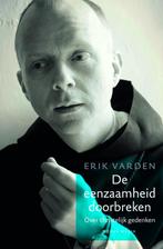 De eenzaamheid doorbreken 9789089723581 Erik Varden, Verzenden, Gelezen, Erik Varden