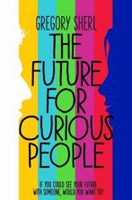 The Future for Curious People 9781447254898 Gregory Sherl, Gelezen, Gregory Sherl, Gregory Sherl, Verzenden