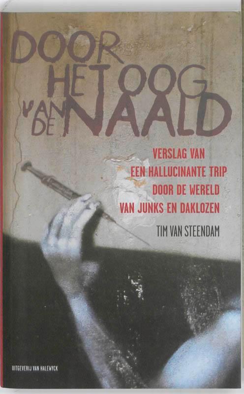 Door het oog van de naald 9789056179403 Tim Van Steendam, Boeken, Politiek en Maatschappij, Gelezen, Verzenden