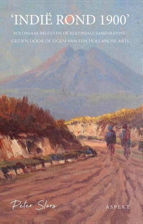 Indië rond 1900 9789463388795 Peter Slors, Boeken, Geschiedenis | Wereld, Zo goed als nieuw, Verzenden