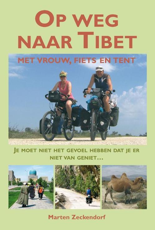 Op weg naar Tibet met vrouw, fiets en tent 9789038925929, Boeken, Reisgidsen, Gelezen, Verzenden