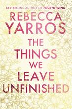 The Things We Leave Unfinished 9780857508775 Rebecca Yarros, Verzenden, Zo goed als nieuw, Rebecca Yarros