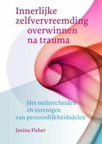 9789463160377 Innerlijke zelfvervreemding overwinnen na t..., Verzenden, Zo goed als nieuw, Janina Fisher