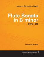 9781447440260 Johann Sebastian Bach - Flute Sonata in B M..., Boeken, Nieuw, Johann Sebastian Bach, Verzenden