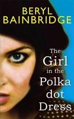 The girl in the polka-dot dress by Beryl Bainbridge, Verzenden, Gelezen, Beryl Bainbridge