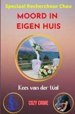 MOORD IN EIGEN HUIS 9789464924800 Kees van der Wal, Verzenden, Zo goed als nieuw, Kees van der Wal