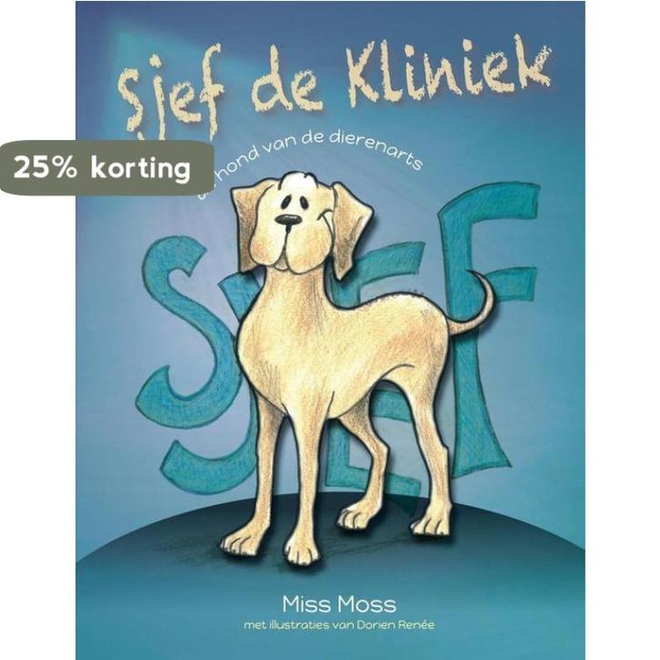 Sjef de Kliniek 9789082232196 Moss Tijssens, Boeken, Kinderboeken | Kleuters, Gelezen, Verzenden