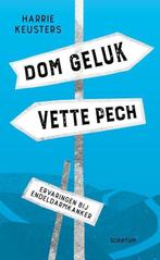 9789463191890 Dom geluk, vette pech Harrie Keusters, Verzenden, Nieuw, Harrie Keusters