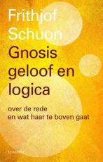 Gnosis, geloof en logica 9789062711512 Frithjof Schuon, Boeken, Verzenden, Zo goed als nieuw, Frithjof Schuon