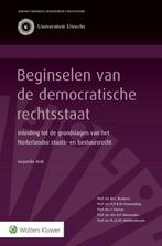 Beginselen van de democratische rechtsstaat, 9789013169645, Verzenden, Zo goed als nieuw, Studieboeken