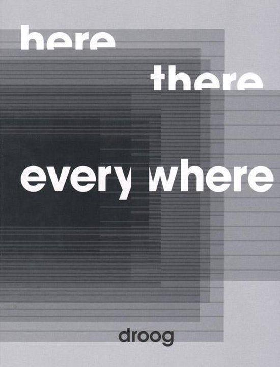 Here, There, Everywhere Droog Design, Boeken, Literatuur, Ophalen of Verzenden