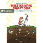 Meester Mark graaft door 9789463190077 Mark van der Werf, Boeken, Verzenden, Gelezen, Mark van der Werf