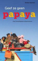 Geef ze geen papaya 9789086663613 Dineke Veerman, Verzenden, Zo goed als nieuw, Dineke Veerman