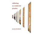 Collecting as Modernist Practice - Collecting as Modernist, Ophalen of Verzenden, Nieuw