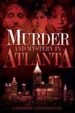 Murder and Mystery in Atlanta. Underwood New, Zo goed als nieuw, Verzenden, Corinna Underwood