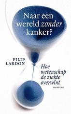 Naar een wereld zonder kanker? 9789022332245 Filip Lardon, Verzenden, Gelezen, Filip Lardon