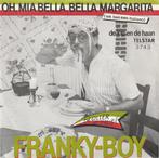 Single - Franky-Boy - Oh, Mia Bella, Bella Margarita (Iek Be, Verzenden, Nieuw in verpakking