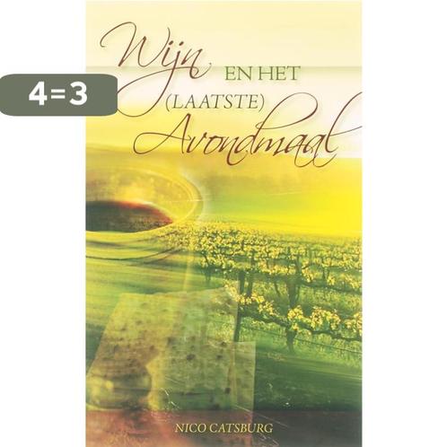 Wijn En Het Laatste Avondmaal 9789060674109 Nico Catsburg, Boeken, Godsdienst en Theologie, Zo goed als nieuw, Verzenden